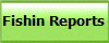 Fishin Reports